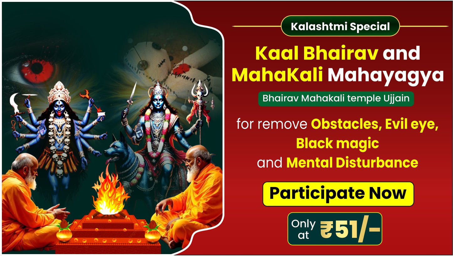 Kaal Bhairav and Mahakali Mahayagya for remove Obstacles, Evil eye, Black magic and Mental Disturbance