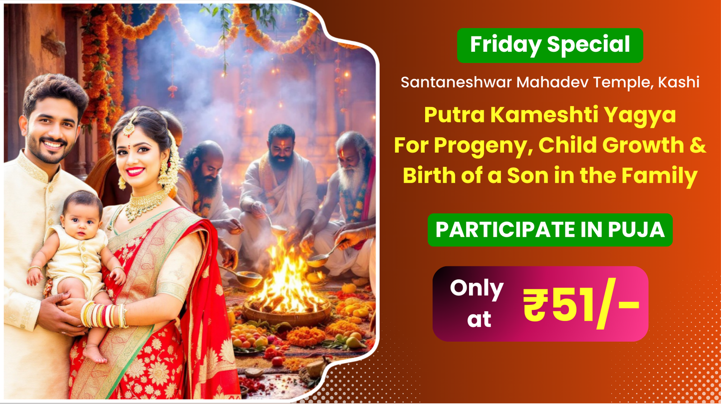 Putra Kameshti Yagya for Progeny, Child Growth and Birth of a Son in the family