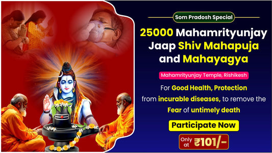 25000 Mahamrityunjay Jaap Shiv Mahapuja and Mahayagya For Good Health, Protection from incurable diseases, to remove the Fear of untimely death